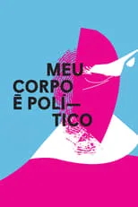 Película Meu Corpo é Político