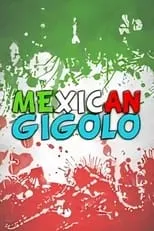 Póster de la película Mexican gigoló