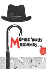 Película Méfiez-vous, mesdames !