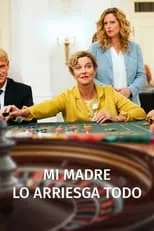 Película Mi madre lo arriesga todo