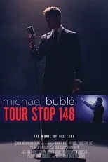 Michael Bublé es Himself en Michael Bublé - TOUR STOP 148