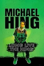 Película Michael Hing: Long Live The Hing