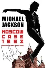 George Watts es Narrator en Michael Jackson: Moscow Case 1993