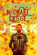 Michael Legge es Himself en Michael Legge: Jerk