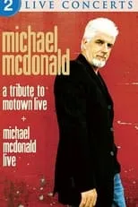 Michael McDonald interpreta a  en Michael McDonald: Live & A Tribute to Motown