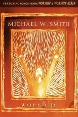 Michael W. Smith es  en Michael W. Smith - Worship