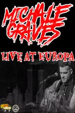 Michale Graves es Himself en Michale Graves Live at Europa