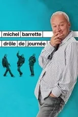 Michel Barrette interpreta a Himself en Michel Barrette : Drôle de journée