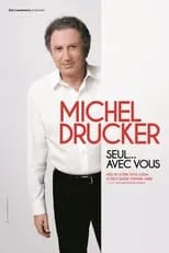 Michel Drucker interpreta a  en Michel Drucker - Seul... avec vous