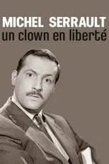 Película Michel Serrault, un clown en liberté