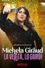 Película Michela Giraud: The Truth, I Swear!