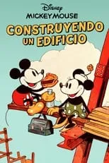 Poster de la película Mickey Mouse: Construyendo un edificio - Películas hoy en TV