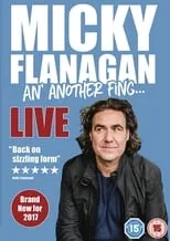 Película Micky Flanagan - An' Another Fing Live