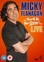 Película Micky Flanagan: Live - Back In The Game Tour