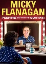 Póster de la película Micky Flanagan: Peeping Behind the Curtain