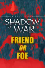 Película Middle Earth: Shadow of War 'Friend or Foe'