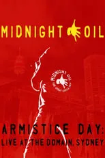 Peter Garrett es  en Midnight Oil - Armistice Day - Live At The Domain Sydney