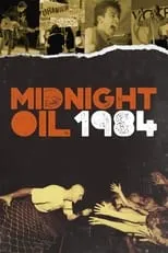 Peter Garrett es Himself en Midnight Oil: 1984