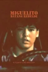 Película Miguelito: Batang Rebelde