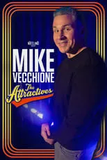 Mike Vecchione es Self en Mike Vecchione: The Attractives