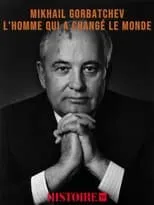 Póster de la película Mikhaïl Gorbatchev, l'homme qui a changé le monde