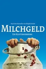 Película Milchgeld. Ein Kluftingerkrimi