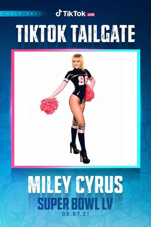 Póster de la película Miley Cyrus live at the Super Bowl #TikTokTailgate