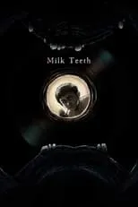 Póster de la película Milk Teeth