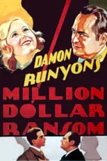 Billy Dooley es Newspaper Reporter (Uncredited) en Million Dollar Ransom