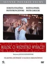 Dorota Stalinska interpreta a Hanka (Hanka Ordonówna) en Milosc ci wszystko wybaczy