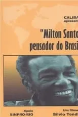 Milton Santos es  en Milton Santos, Pensador do Brasil