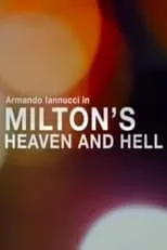 Armando Iannucci es Presenter en Milton's Heaven and Hell