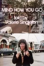 Valerie Singleton es  en Mind How You Go