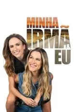 Ingrid Guimarães interpreta a Mirian en Minha Irmã e Eu