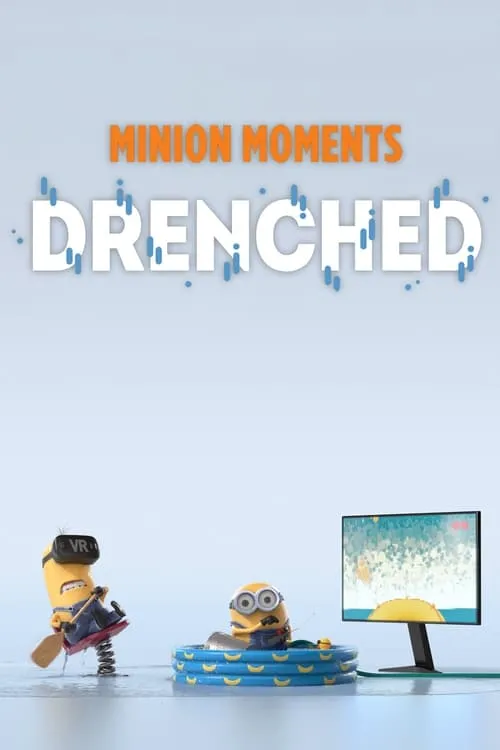 Póster de la película Minion Moments: Drenched