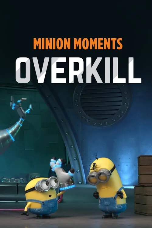 Póster de la película Minion Moments: Overkill