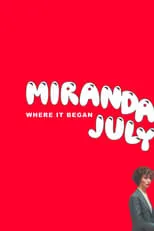 Miranda July interpreta a Herself en Miranda July: Where it Began