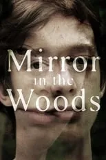 Película Mirror in the Woods