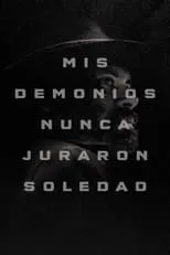 Poster de la película Mis demonios nunca juraron soledad - Películas hoy en TV