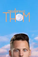 Stefan Djordjevic es Thom en Miscellaneous Thom