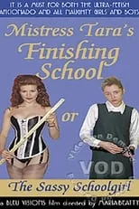 Tara Indiana es Herself en Mistress Tara's Finishing School, or, The Sassy Schoolgirl