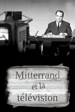 Película Mitterrand et la télé