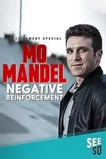 Mo Mandel interpreta a Himself en Mo Mandel: Negative Reinforcement