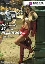 Julie Skyhigh es  en Moi, Julie 26 ans, Prostituée