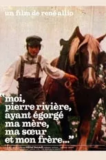 Película Moi, Pierre Rivière, ayant égorgé ma mère, ma sœur et mon frère…