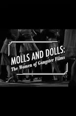 Película Molls and Dolls: The Women of Gangster Films