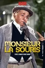 Georges Gosset interpreta a  en Monsieur La Souris