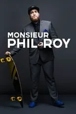 Phil Roy interpreta a Phil Roy en Monsieur Phil Roy