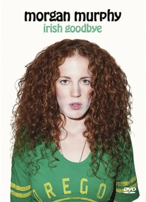 Morgan Murphy es Herself en Morgan Murphy: Irish Goodbye