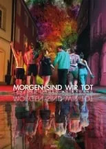 Película Morgen sind wir tot - Tanzend in den Untergang